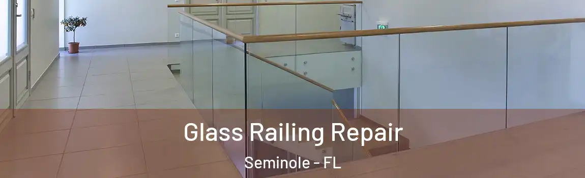  Glass Railing Repair Seminole - FL